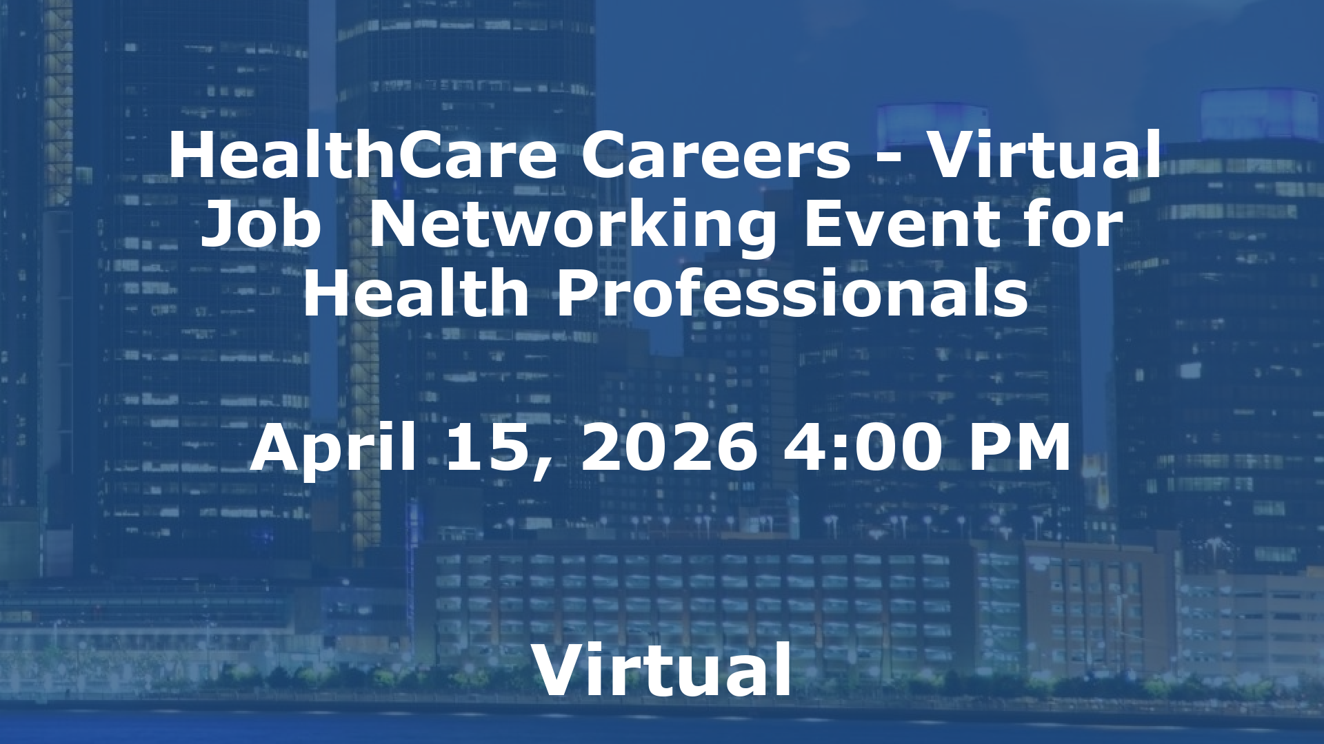 HealthCare Careers - Virtual Job  Networking Event for Health Professionals event image